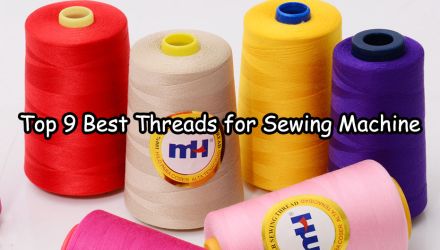 Top 9 Best Threads for Sewing Machine in 2024