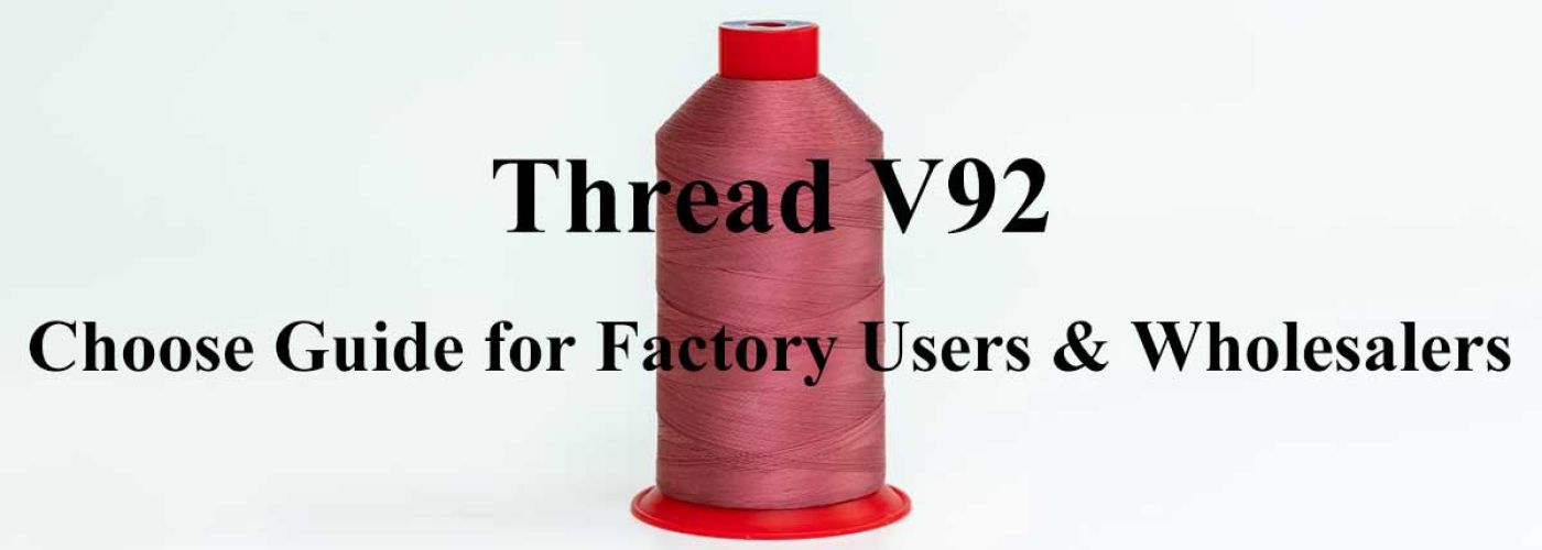 Enhanced Content for Thread V92: Choose Guide for Factory Users & Wholesalers