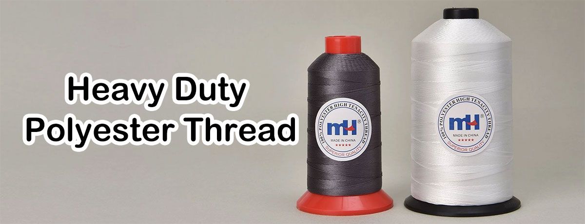 What is Heavy Duty Polyester Thread?