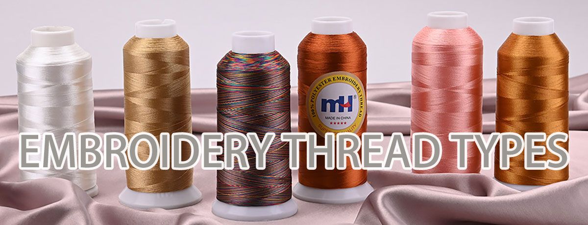 MH Embroidery Thread Types