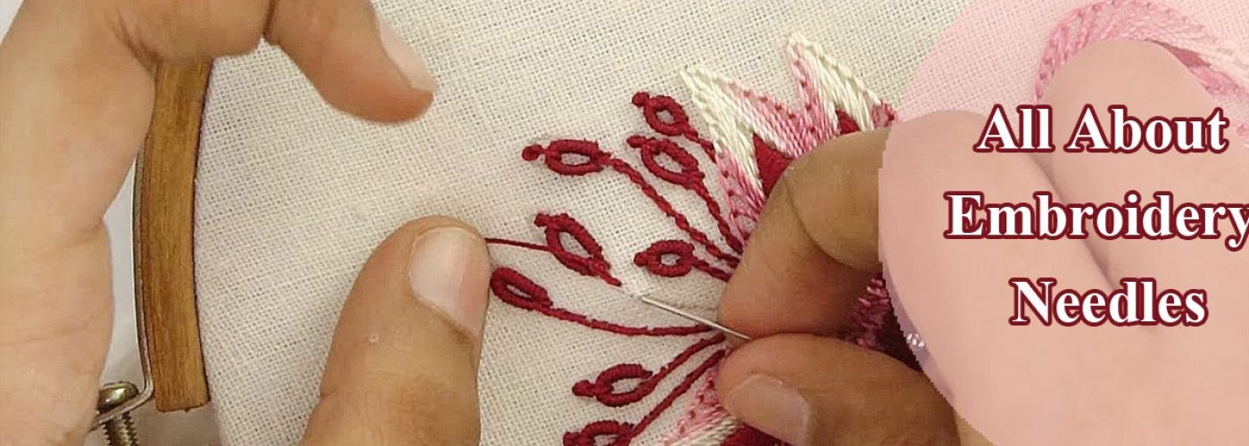 Hand and Machine Embroidery Needles