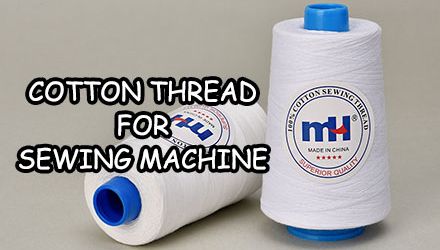 Best Cotton Thread for Sewing Machines