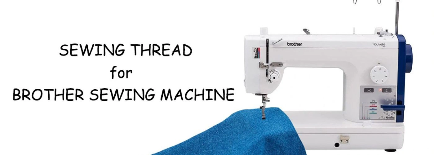 Best Thread for Brother Sewing Machine