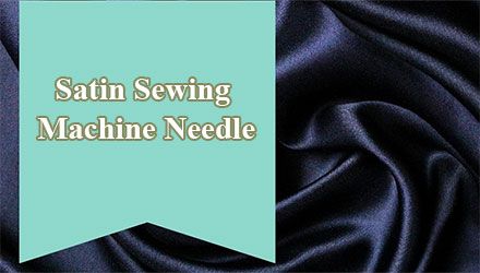 Satin Sewing Machine Needle