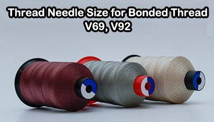 V69 Thread Needle Size: Bonded Thread Guide