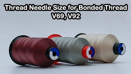 V69 Thread Needle Size: Bonded Thread Guide