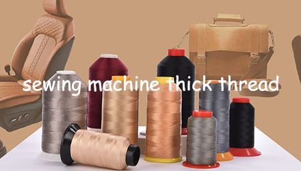 Sewing with Thick Thread on Sewing Machines