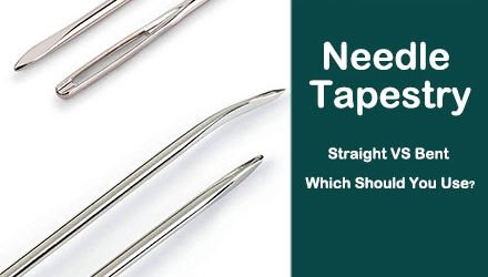 Straight or Bent Needle Tapestry: Which Should You Use?