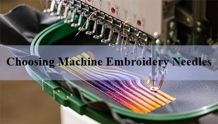 Choosing the Right Machine Embroidery Needle