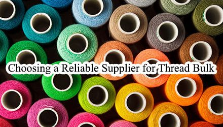 Choosing a Reliable Supplier for Thread Bulk