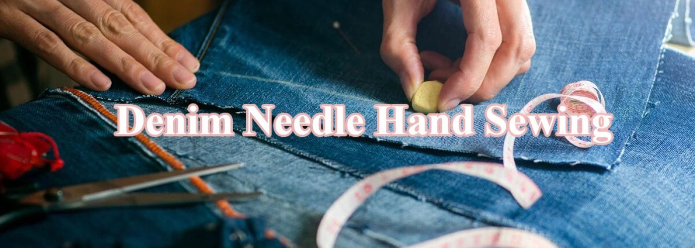 Denim Needle Hand Sewing