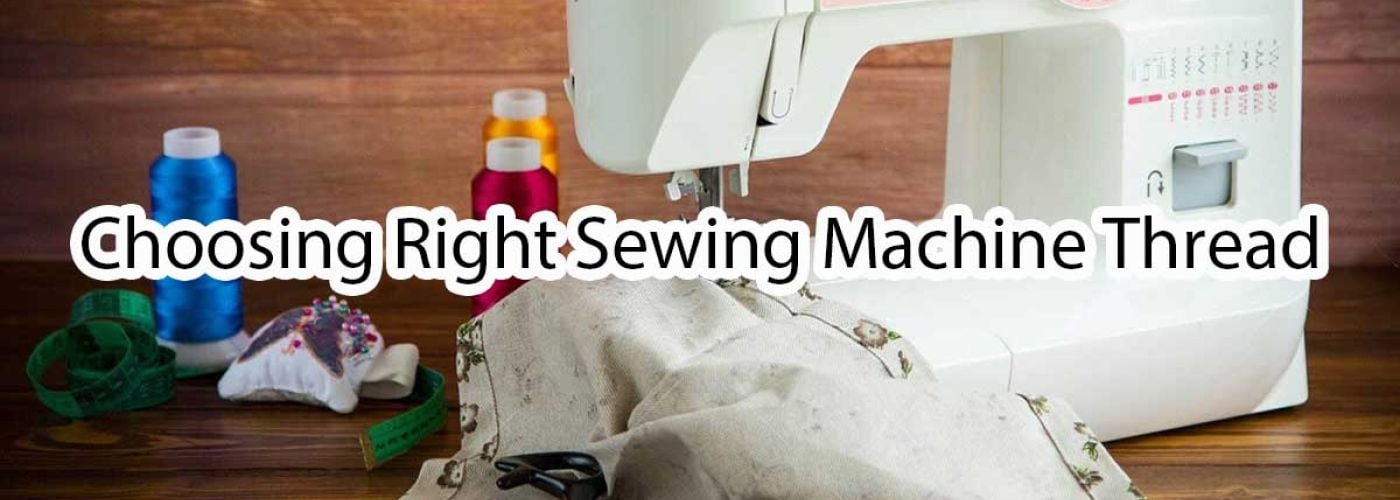 Best Sewing Machine Thread: Choosing the Right Type