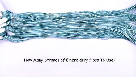 How Many Strands of Embroidery Floss To Use?