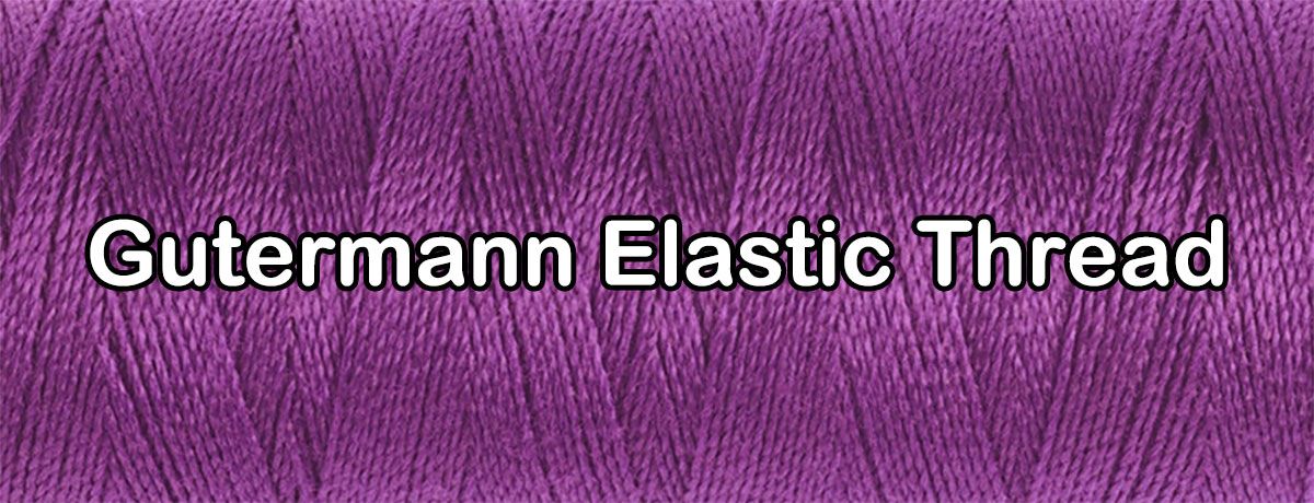 Everything You Need to Know About Gutermann Elastic Thread