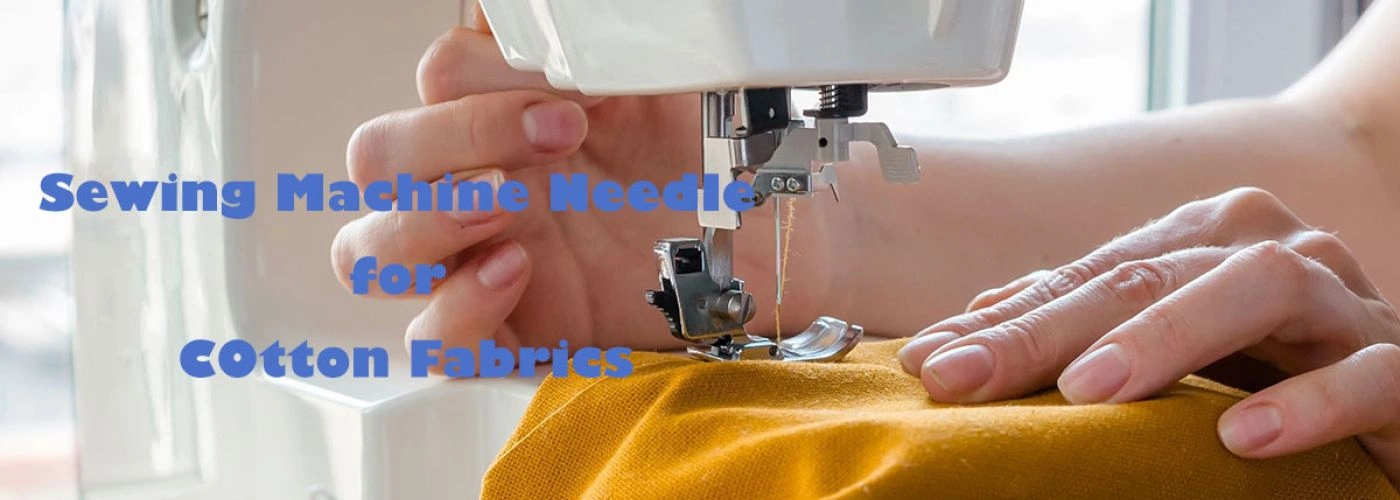 What Size Sewing Machine Needle for Cotton Fabrics?