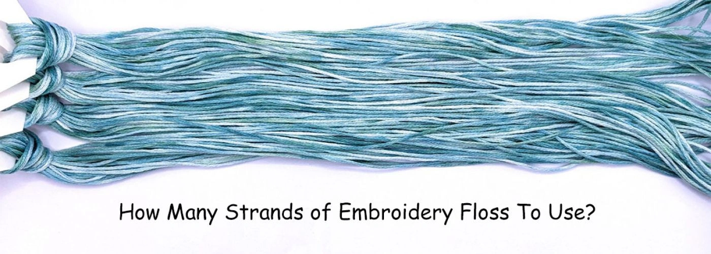 How Many Strands of Embroidery Floss To Use?