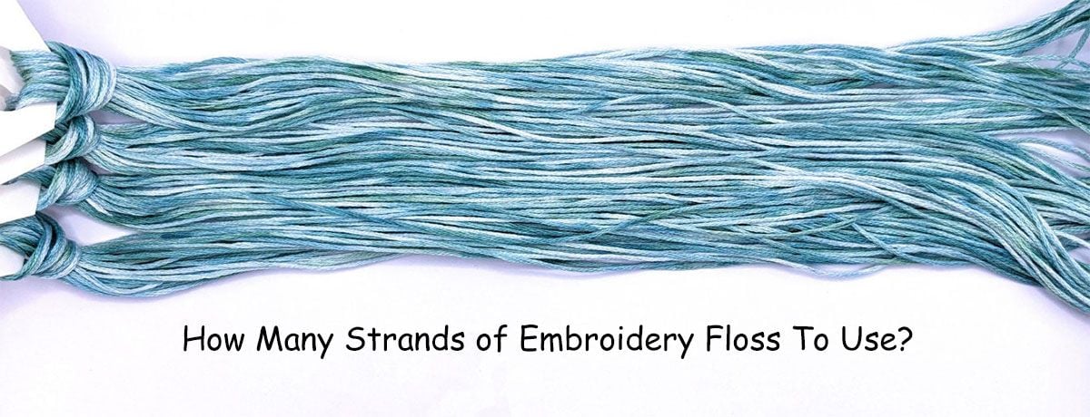 How Many Strands of Embroidery Floss To Use?