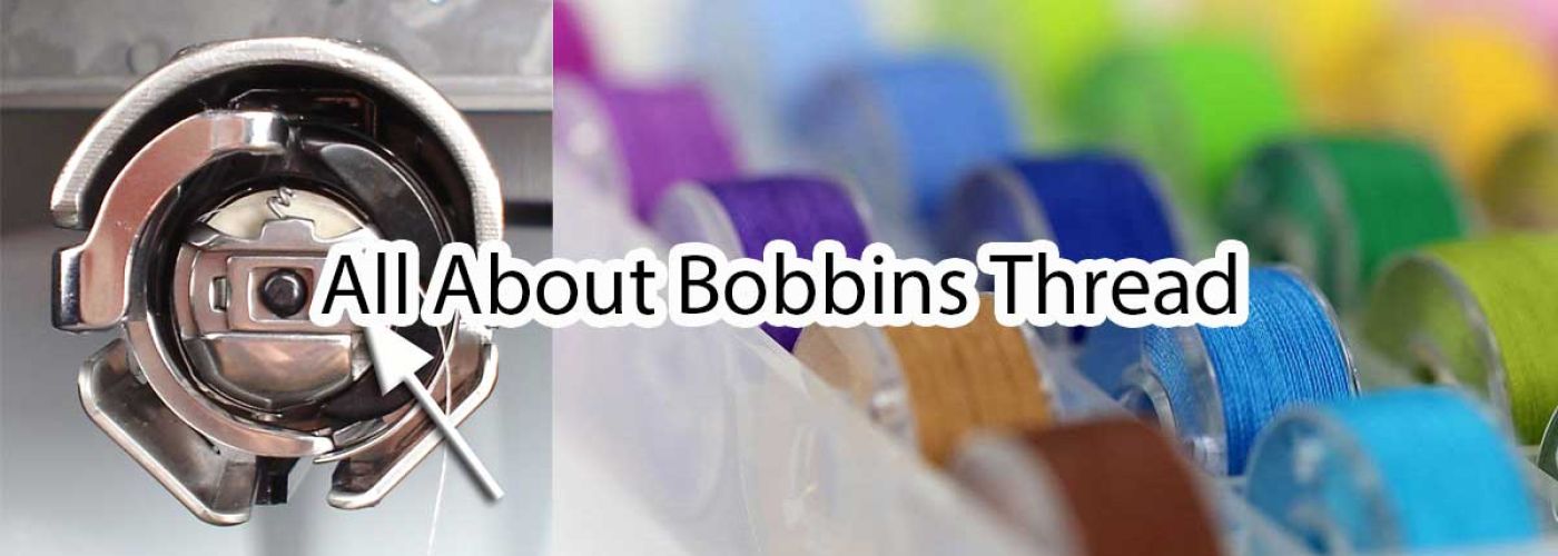 All About Bobbin Thread